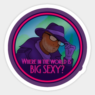 Where In The World Is Big Sexy? Sticker